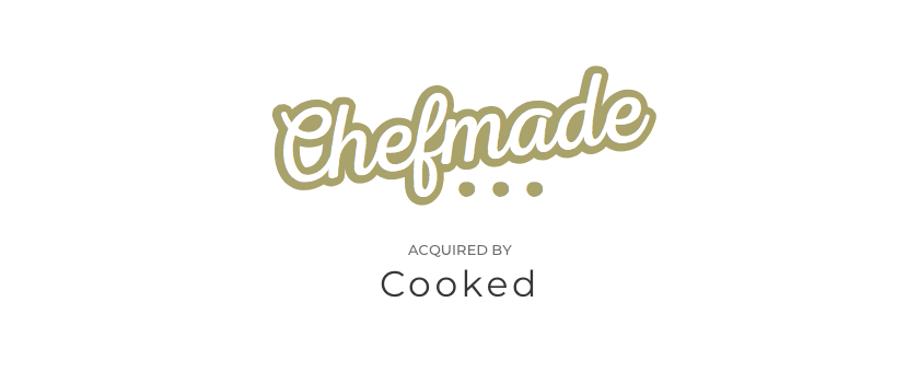 Chefmade (Acquired by Cooked)