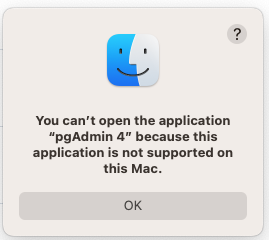 Application is not supported on this Mac · Issue #5544 · pgadmin-org ...