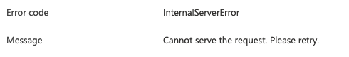 InternalServerError - Cannot Serve the Request - When retrieving the ...