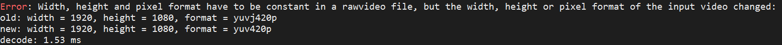 Error: Width, height and pixel format have to be constant in a rawvideo ...