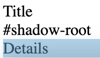 Title, shadow-root and details with text details highlighted