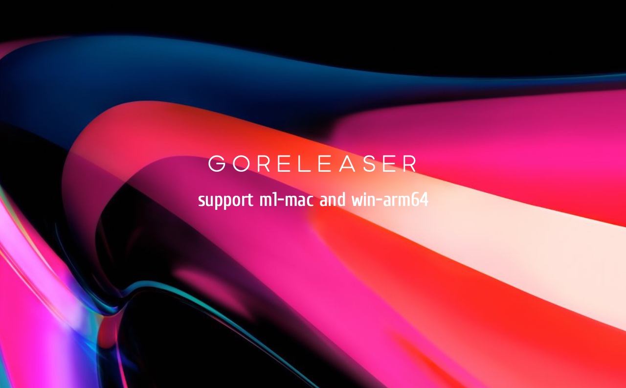 Featured image of post Goreleaser์์ M1, Windows ARM64 ์ง์ํ๊ธฐ