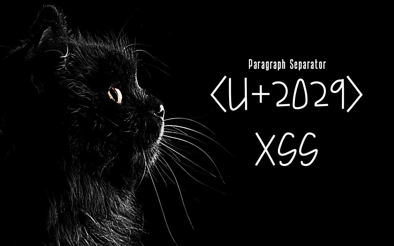 Featured image of post Paragraph Separator(U+2029) XSS