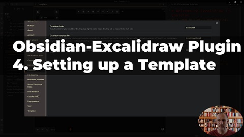Part 4: Intro to Obsidian-Excalidraw - Setting up a template