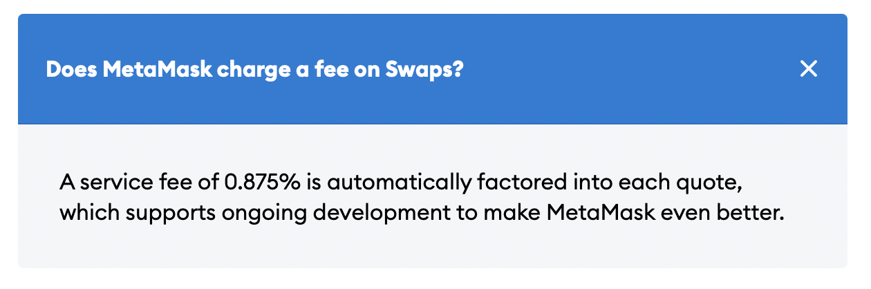 A service fee of 0.875% is automatically factored into each quote, which supports ongoing development to make MetaMask even better.
