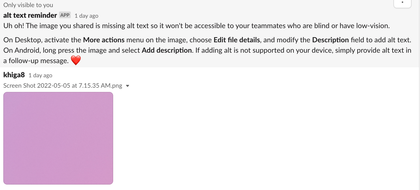 Screenshot of a message on Slack from a bot that says `Uh oh! The image you shared is missing alt text` along with how to add alt text, in response to an image I sent. The bot message has a note, `Only visible to you`.