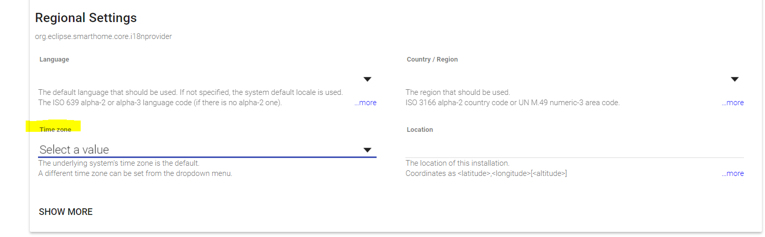 CDATA[ | ||
<p>A time zone can be set from the dropdown menu.</p> |
This comment has been minimized.
This comment has been minimized.
sjka
Oct 6, 2017
Contributor
Please don't refer to a "dropdown menu" here - it's up to the UI how it gets rendered.
Also: It would be nice to give an example just like done for the other parameters above.
@@ -43,6 +43,14 @@ | |||
</description> | |||
<advanced>true</advanced> | |||
</parameter> | |||
<parameter name="timezone" type="text" required="false"> | |||
<label>Time zone</label> |
This comment has been minimized.
This comment has been minimized.
/** | ||
* Provides access to the time zone property. | ||
* | ||
* @return the time zone set in the Paper UI and if there isn't one, the default time zone of the underlying system |
This comment has been minimized.
This comment has been minimized.
sjka
Oct 6, 2017
Contributor
Please don't refer to the PaperUI here. It's just a sample UI and the core should not even know it exists.
/** | ||
* Provides access to the time zone property. | ||
* | ||
* @return the time zone set in the Paper UI and if there isn't one, the default time zone of the underlying system |
This comment has been minimized.
This comment has been minimized.
sjka
Oct 6, 2017
Contributor
With "underlying system" you mean the operating system, right? Why don't you name it then?
doandzhi
force-pushed the
MusalaSoft:timezone-provider-implementation
branch
from
79f729d
to
10ed563
Oct 6, 2017
This comment has been minimized.
This comment has been minimized.
Thanks for the appropriate comments. I have to be sorry for not considering these actually. Had a closer look and I think it looks better now. :) |
sjka
merged commit 2fdba57
into
eclipse:master
Oct 10, 2017
This comment has been minimized.
This comment has been minimized.
|
This comment has been minimized.
This comment has been minimized.
Sorry, has been not available the last week. |
doandzhi commentedSep 13, 2017
•
edited
Querying the underlying OS for a timezone and setting this as a default in the LocationProvider. A user could then choose a different one via a drop down list in Paper UI.
![timezonesnimka1