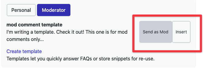 screenshot showing the moderator template options. The buttons to the right "send as mod" and "insert" have no spacing between them and expand to the full height of the comment message