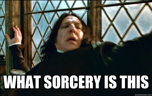 What sorcery is this?