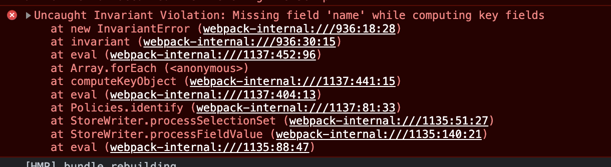 Uncaught Invariant Violation: Missing field 'name' while computing key fields
