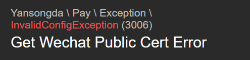 Get Wechat Public Cert Error · Issue #515 · yansongda/pay · GitHub