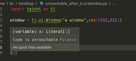 VSCode / Pylance reports "code unreachable" after `ti.ui.Window ...