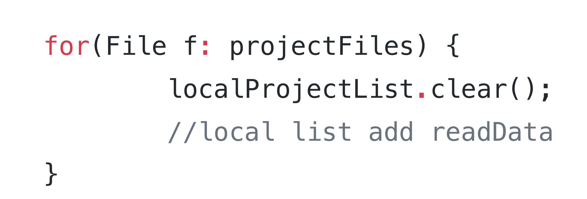 Projects - line 28 - clearing local arraylist every iteration of for ...