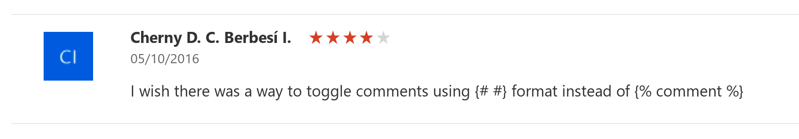 I wish there was a way to toggle comments using {# #} format instead of {% comment %}