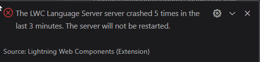 The LWC Language Server server crashed 5 times in the last 3 minutes ...