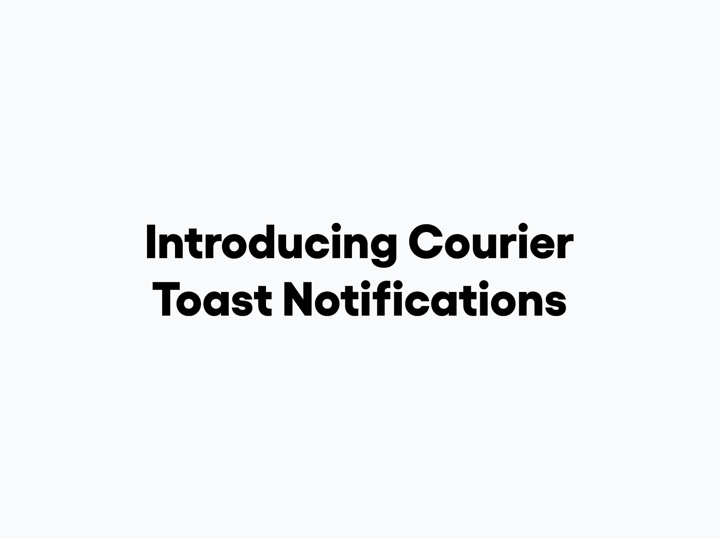 Introducing Courier Toast