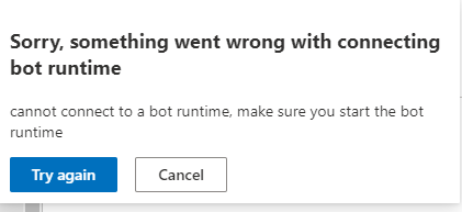 cannot connect to a bot runtime, make sure you start the bot runtime ...