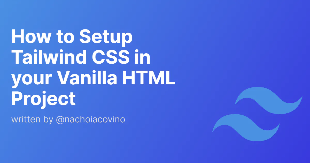 How to Setup Tailwind CSS in your Vanilla HTML Project | tailwind-HTML ...