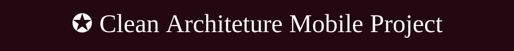 ✪_Clean_Architeture_Mobile_Project