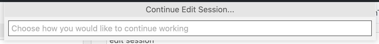 Edit sessions - choosing Continue Edit session open an empty picker ...