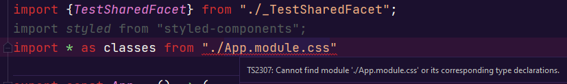 CSS module import: Cannot find module or its corresponding type ...