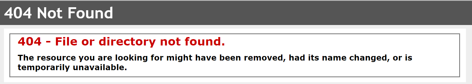 Microsoft file or directory not found. 404 - file or directory not found.. {&quot;type&quot;:&quot;record_not_found&quot;,&quot;description&quot;:&quot;sequel::nomatchingrow&quot;}.