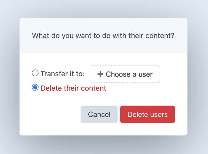 The new user deletion confirmation dialog, which now has a option labelled “Delete their content” rather than “Delete it”.