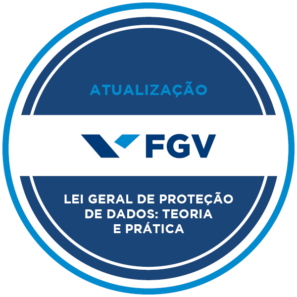 FGV - Lei Geral de Proteção de Dados: Teoria e Prática