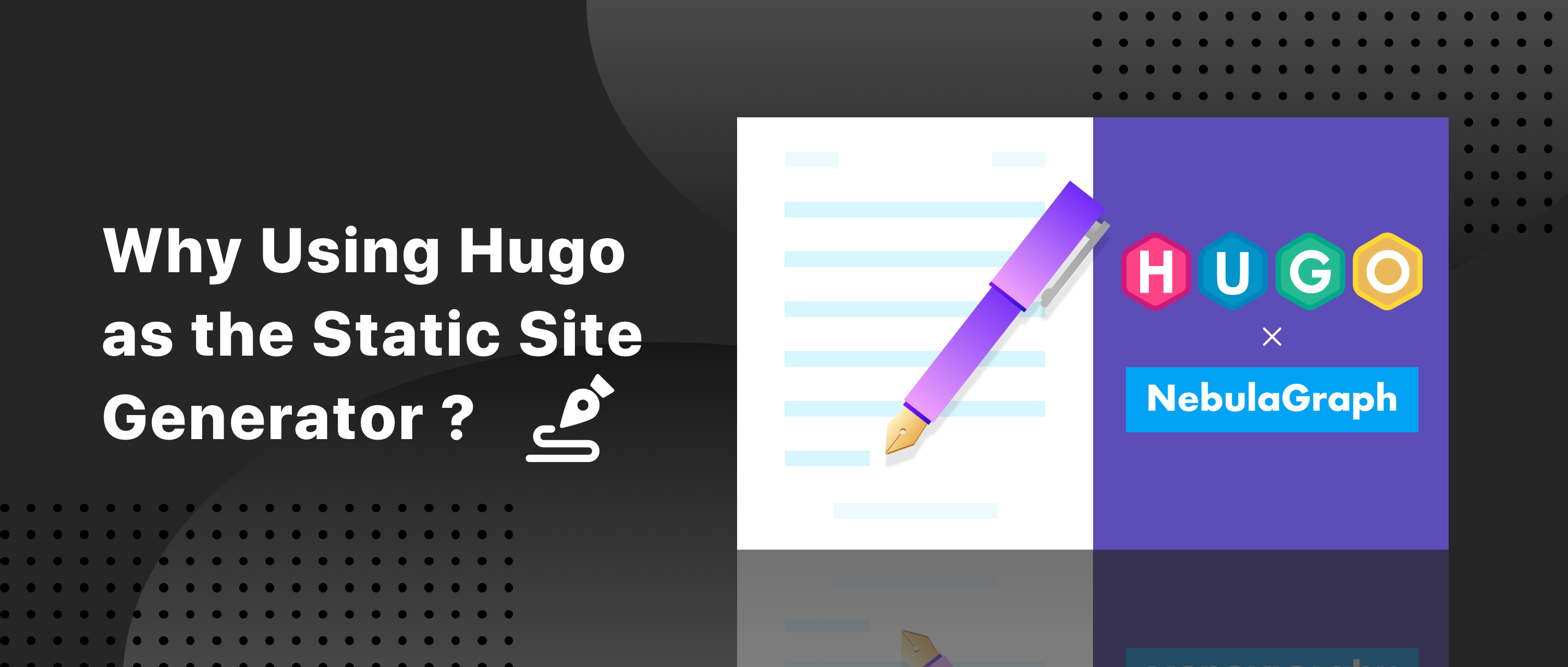 Why Using Hugo as Static Site Generator -Hands-on Experience at NebulaGraph