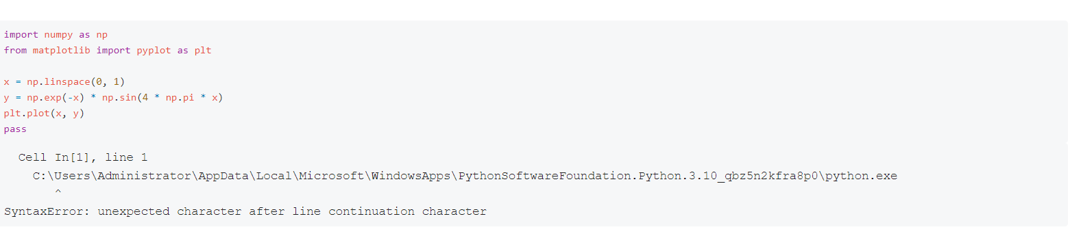 SyntaxError: unexpected character after line continuation character ...