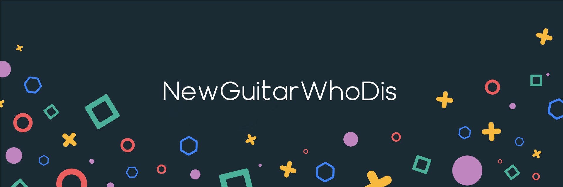 NewGuitarWhoDis · GitHub
