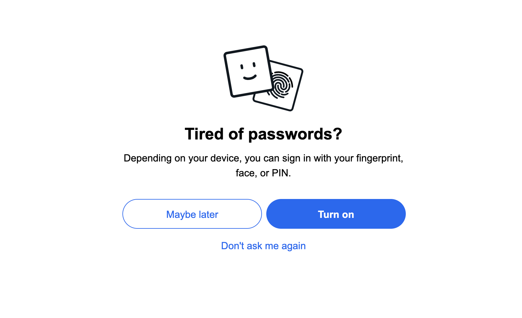 Tired of passwords