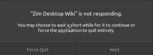Unable to recover from not responding · Issue #1489 · zim-desktop-wiki ...