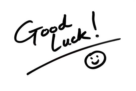 good luck