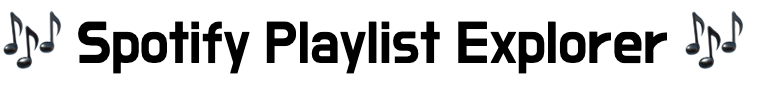 🎶_Spotify_Playlist_Explorer_🎶_