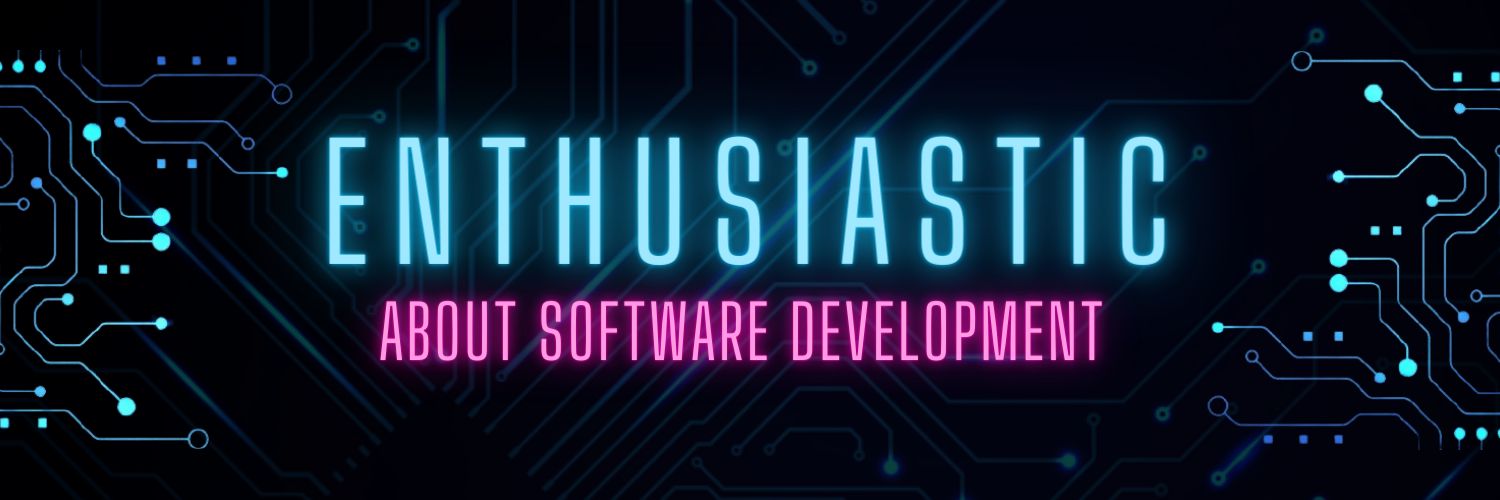 Enthusiastic About Software Development