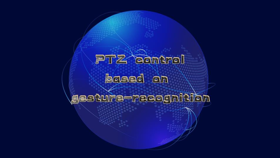 GitHub - gongsmith/PTZ-control-based-on-gesture-recognition