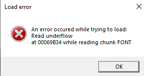 Undertale Load File Message An error occured while trying to load: Read underflow (...) chunk FONT ...