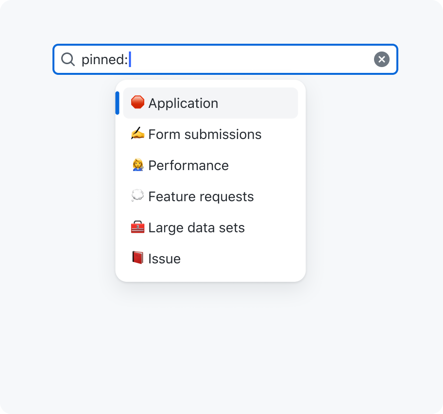 An input with a value 'pinned:' suggesting 'Application', 'Form submissions', 'Performance', 'Feature requests', 'Large data sets' and 'Issues'. None of the items has an icon or additional descriptions.