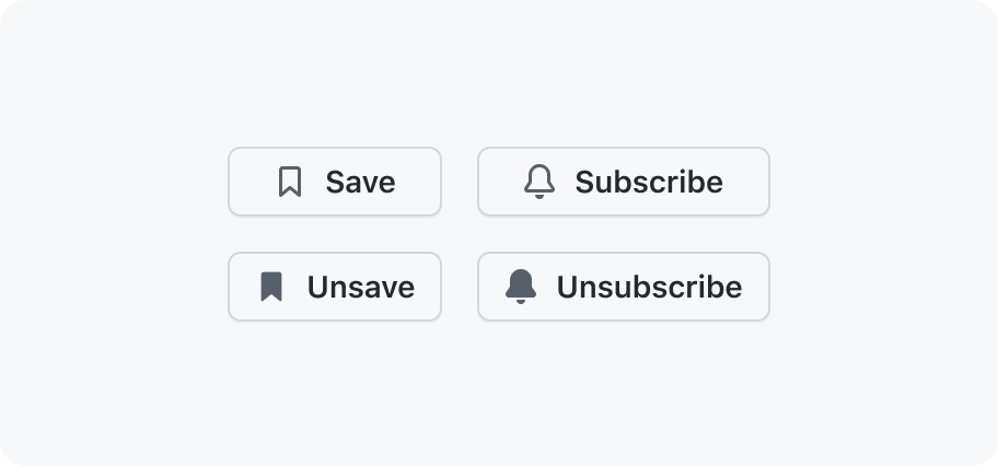 Two examples of wrong off states for buttons. A 'Save' button with a bookmark icon and 'Unsave' button with a bookmark-filled icon. A 'Subscribe' button with a outline bell icon and 'Unsubscribe' button with a filled bell-filled icon.