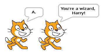 Two Scratch cats with speech bubbles containing center-aligned text; one saying "A.", the other "You're a wizard, Harry!"